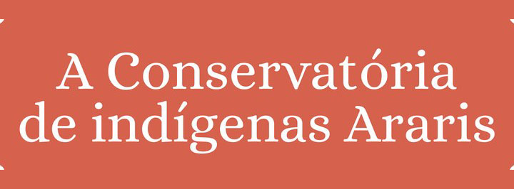 A Conservatória de indígenas Araris