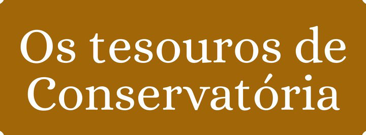 Os tesouros de Conservatória